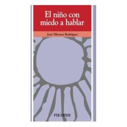 Ediciones Pirámide El Niño Con Miedo A Hablar