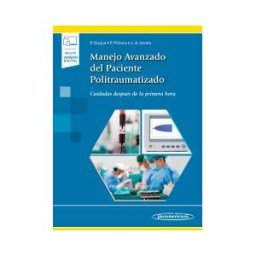 Editorial Médica Panamericana S.A. Manejo Avanzado Del Paciente Politraumatizado: Cuidados Despúes De La Primera Hora (incluye Versión Digital)