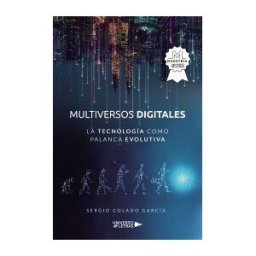 UNIVERSO DE LETRAS Multiversos Digitales - La Tecnología Como Palanca
