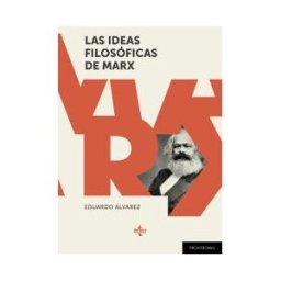 Tecnos Las Ideas Filosóficas De Marx