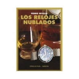 Ediciones Espuela de Plata Los Relojes Nublados