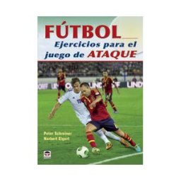 Ediciones Tutor, S.A. Fútbol. Ejercicios Para El Juego De Ataque