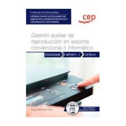 Editorial CEP Manual. Gestión Auxiliar De Reproducción En Soporte Convencional O Informático (uf0514). Certificados De Profesionalidad.