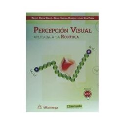 Marcombo Percepción Visual Aplicada A La Robótica
