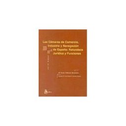 Atelier Libros S.A. Camaras De Comercio, Industria Y Navegacion De España: Naturaleza Juridica Y Funciones, Las.