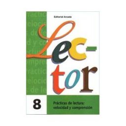 Editorial Nadal-Arcada S.L. Lector 8. Prácticas De Lectura: Velocidad Y Comprensión