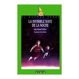 ANAYA INFANTIL Y JUVENIL La Invisible Nave De La Noche