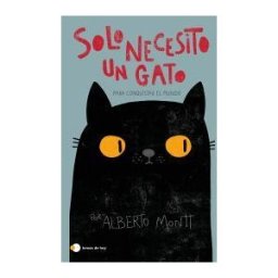 Ediciones Temas de Hoy Solo Necesito Un Gato... Para Conquistar El Mundo