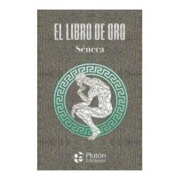 Plutón Ediciones El Libro De Oro De Séneca