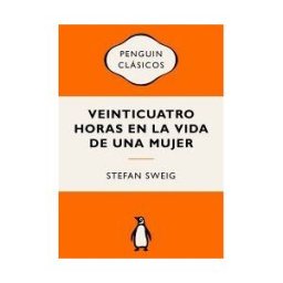 PENGUIN CLASICOS Veinticuatro Horas En La Vida De Una Mujer