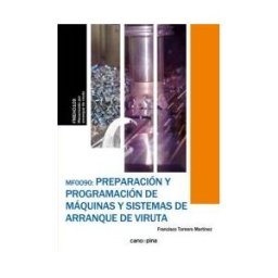Cano Pina S.L. Mf0090 Preparación Y Programación De Máquinas Y Sistemas De Arranque De Viruta