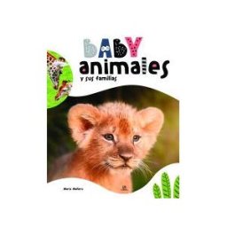 Editorial LIBSA, S.A. Baby Animales Y Sus Familias