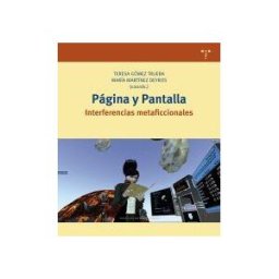 Ediciones Trea, S.L. Página Y Pantalla: Interferencias Metaficcionales