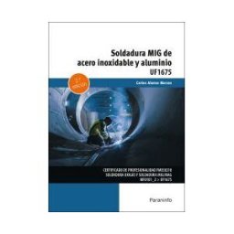 Ediciones Paraninfo, S.A Soldadura Mig De Acero Inoxidable Y Aluminio