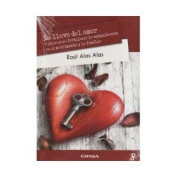 EUNSA. EDICIONES UNIVERSIDAD DE NAVARRA, S.A. La Llave Del Amor