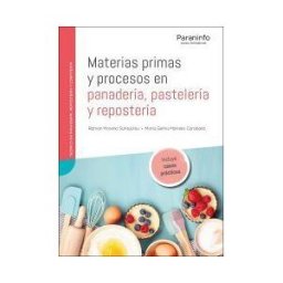 Ediciones Paraninfo, S.A Materias Primas Y Procesos En Panadería, Pastelería Y Repostería