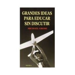 Ediciones Medici, S.L. Grandes Ideas Para Educar Sin Discutir