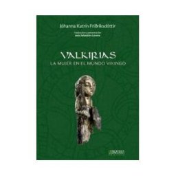 La Ergástula Valkirias. La Mujer En El Mundo Vikingo