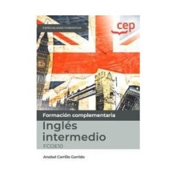 Editorial CEP Manual. Inglés Intermedio (fcoe10). Especialidades Formativas