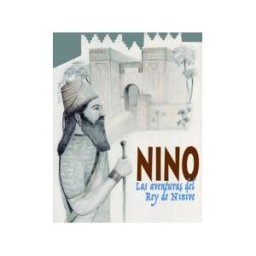 Turpin Editores Nino, Las Aventuras Del Rey De Nínive