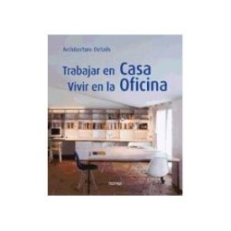 Instituto Monsa de Ediciones, S.A. Trabajar En Casa. Vivir En La Oficina