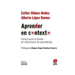 Fundación Santa María-Ediciones SM Aprender En Contexto: Claves Para El Diseño De Situaciones De Aprendizaje