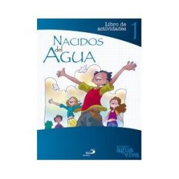 San Pablo, Editorial Proyecto Agua Viva, Nacidos Del Agua. Libro De Actividades 1