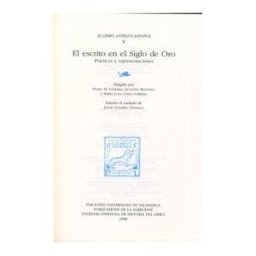 Ediciones Universidad de Salamanca El Libro Antiguo Español, V. El Escrito En El Siglo De Oro. Prácticas Y Representaciones