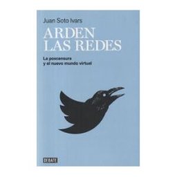 Editorial Debate Arden Las Redes: La Postcensura Y El Nuevo Mundo Virtual