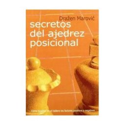Editorial La Casa del Ajedrez Secretos Del Ajedrez Posicional