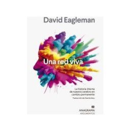 Editorial Anagrama S.A. Una Red Viva: La Historia Interna De Nuestro Cerebro