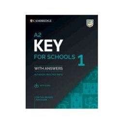 Cambridge University Press A2 Key For Schools 1 For The Revised 2020 Exam. Student's Book With Answers With Audio With Resource Bank.