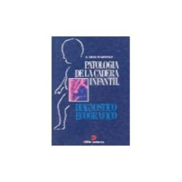 Ediciones Díaz de Santos, S.A. Patología De La Cadera Infantil