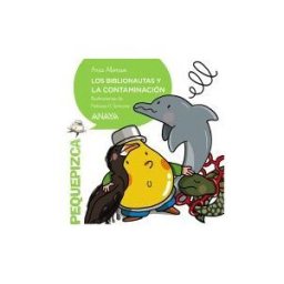 ANAYA INFANTIL Y JUVENIL Los Biblionautas Y La Contaminación