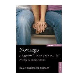 EUNSA. Ediciones Universidad de Navarra, S.A. Noviazgo. seguros? Ideas Para Acertar