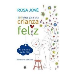 La Esfera de los Libros, S.L. 365 Ideas Para Una Crianza Feliz