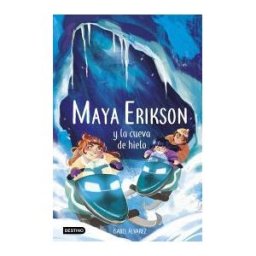 Destino Infantil Juvenil Maya Erikson 3. Maya Erikson Y La Cueva De Hielo