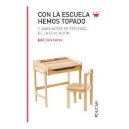 PPC Editorial Con La Escuela Hemos Topado: Y Unas Notas De Teología De La Educación