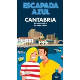 GUíAS AZULES DE ESPAñA, S.A. Escapada Azul Cantabria