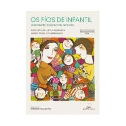 Editorial Galaxia, S.A. Fios De Infantil, Os (premio Marta Mata De Pedagoxia 2016)