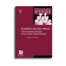 Universitat Jaume I. Servei de Comunicació i Publicacions Planificación Mega. Herramientas Prácticas Para El éxito Organizacional