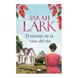 B de Bolsillo (Ediciones B) El Secreto De La Casa Del Río
