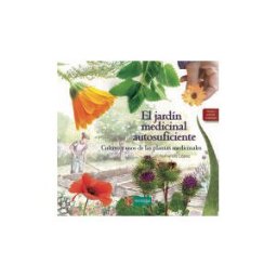 La Fertilidad de la Tierra Ediciones El Jardín Medicinal Autosuficiente