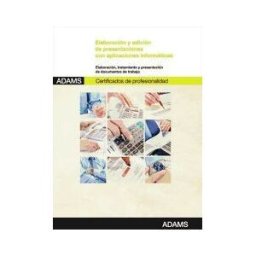 Adams Elaboración Y Edición De Presentaciones Con Aplicaciones Informáticas. Certificados De Profesionalidad. Asistencia A La