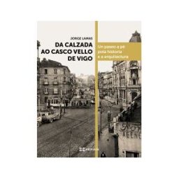Edicións Xerais Da Calzada Ao Casco Vello De Vigo