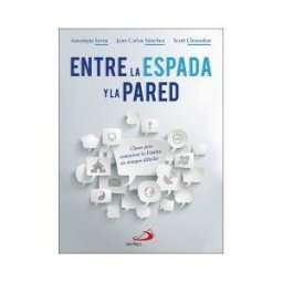 San Pablo, Editorial Entre La Espada Y La Pared: Claves Para Comunicar La Palabra En Tiempos Difíciles