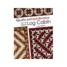 Editorial El Drac, S.L. Quilts Extraordinarios Con El Diseño Log Cabin