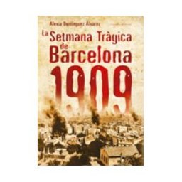 Cossetnia Edicions La Setmana Trgica De Barcelona, 1909