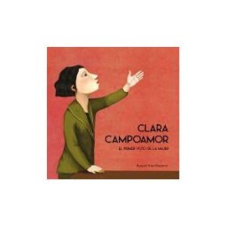 NubeOcho Clara Campoamor : El Primer Voto De La Mujer