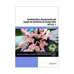 Ediciones Paraninfo, S.A Coordinación Y Dinamización Del Equipo De Monitores De Tiempo Libre